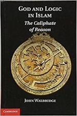 God and logic in Islam: The caliphate of reason